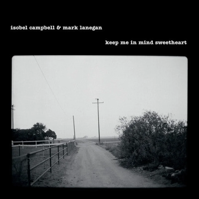 Isobel Campbell & Mark Lanegan - Keep Me In Mind Sweetheart [RSD2025]