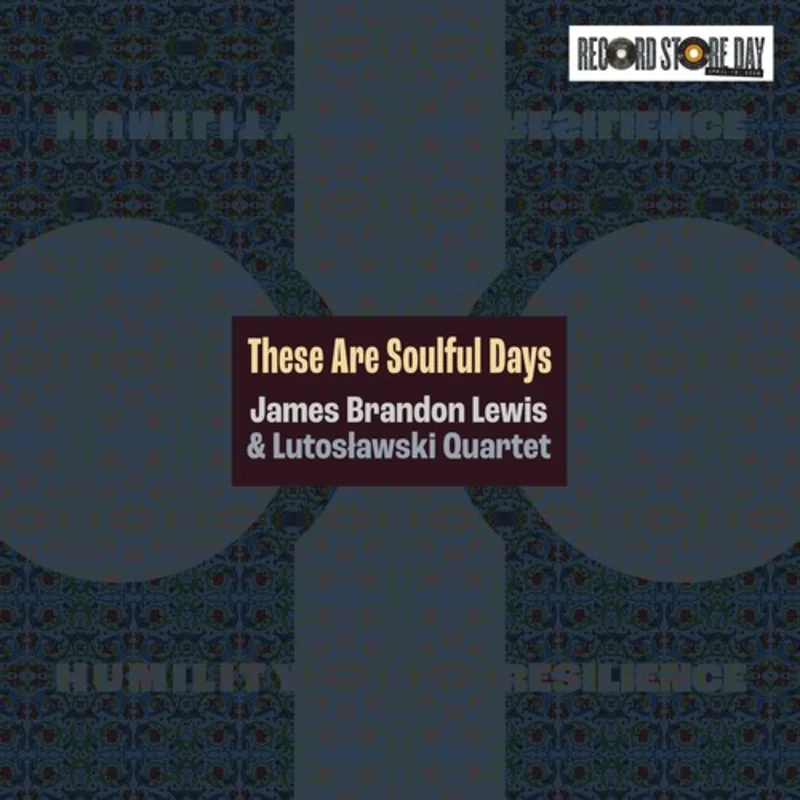 James Brandon Lewis - These Are Soulful Days [RSD2026]