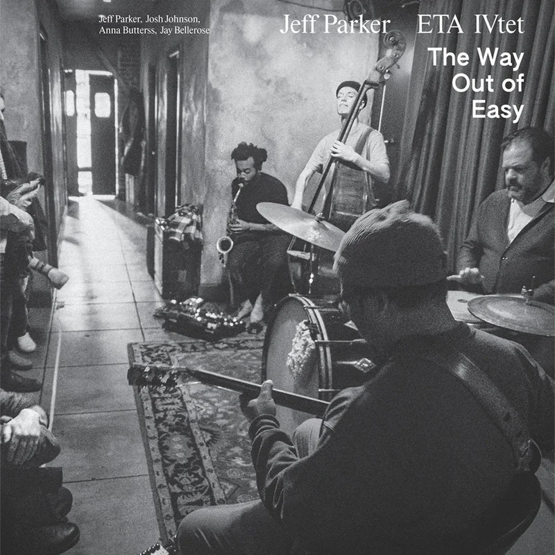 JEFF PARKER & ETA IVTET - The Way Out Of Easy - CD [NOV 22]