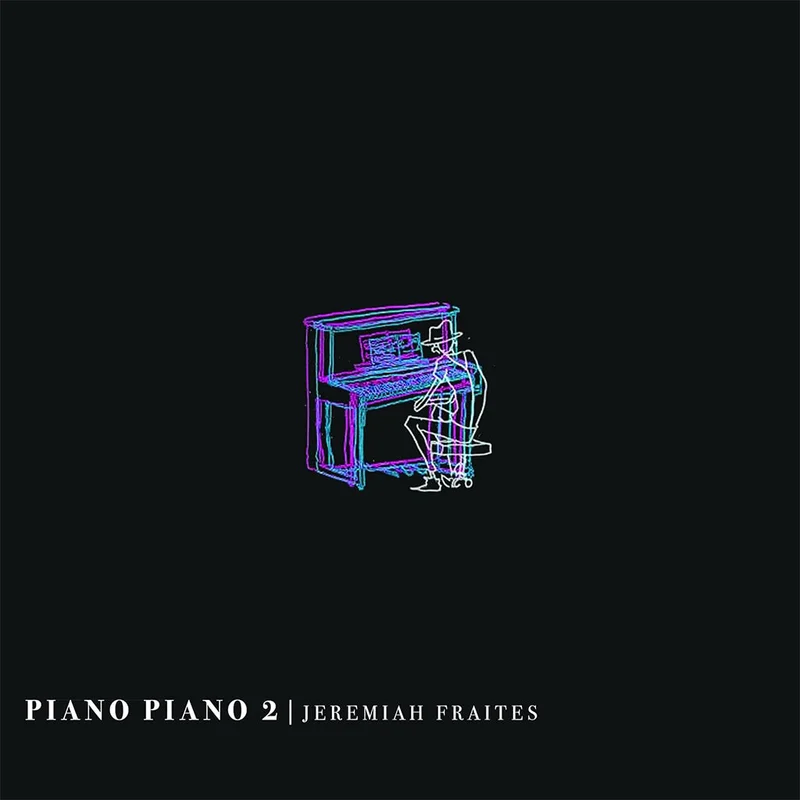 JEREMIAH FRAITES - Piano Piano 2