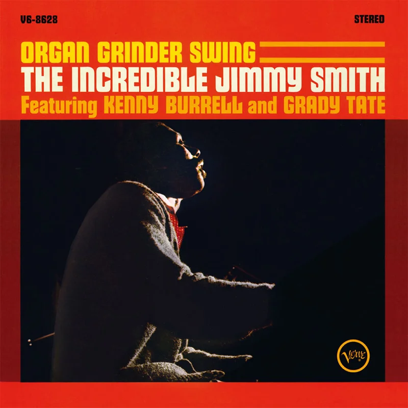 JIMMY SMITH (FEAT. KENNY BURRELL & GRADY TATE) - Organ Grinder Swing (Verve Acoustic Sounds Series) - LP - Deluxe 180g Vinyl [JAN 30]