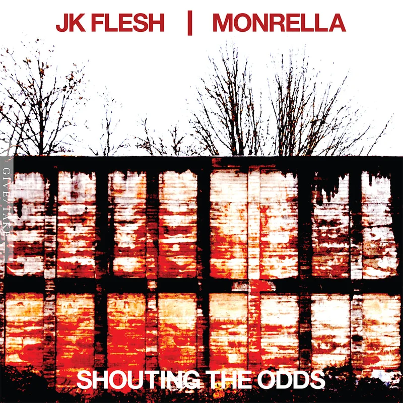JK FLESH / MONRELLA - Shouting The Odds - CD [MAY 29]