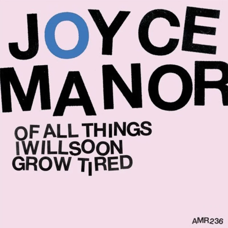 JOYCE MANOR - Of All Things I Will Soon Grow Tired (Reissue)- LP - Vinyl