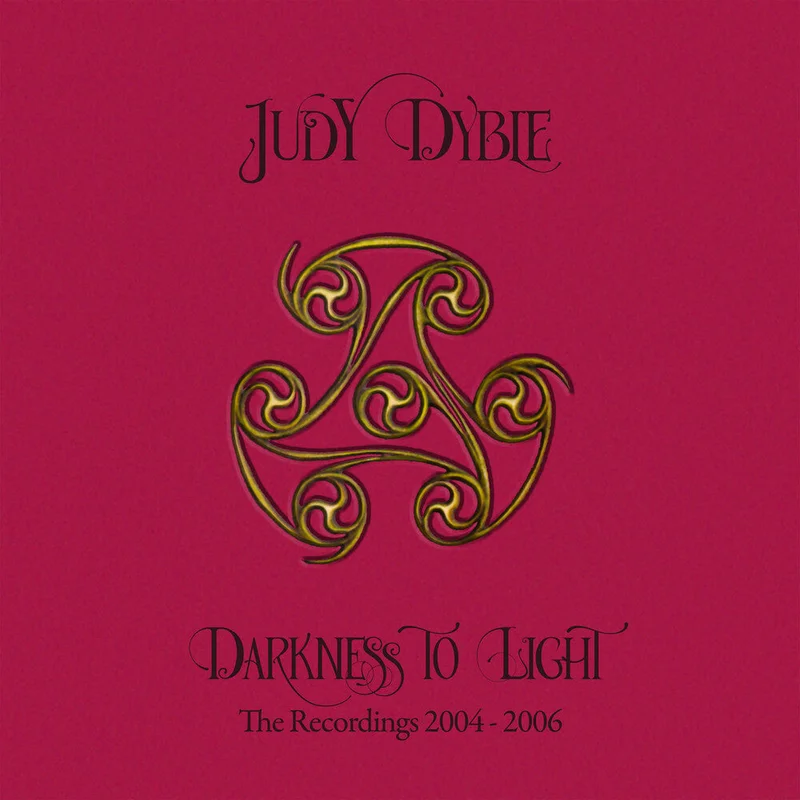 Judy Dyble - Darkness To Light: The Recordings 2004-2006 [Remastered]