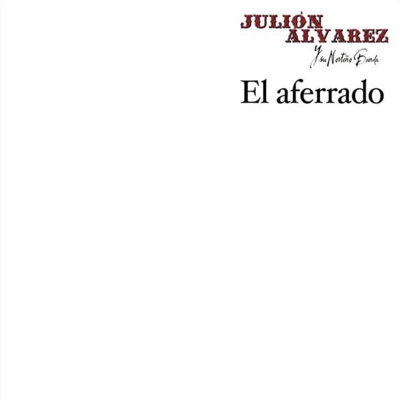 Julin lvarez y Su Norteo Banda - El Aferrado - LP