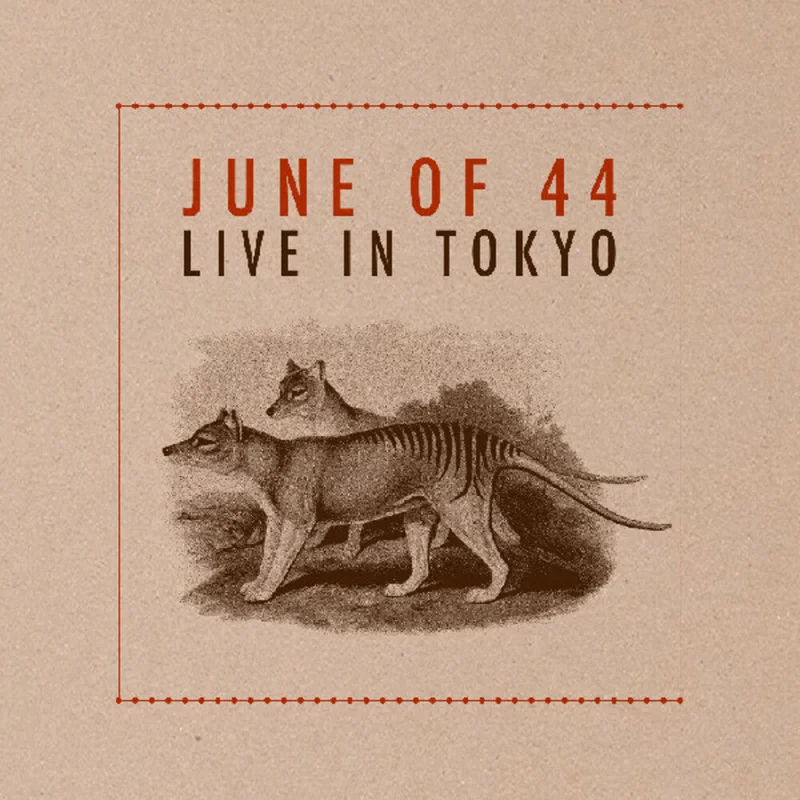 June Of 44 - Live In Tokyo [Deluxe]