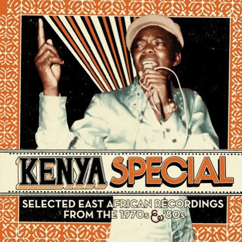 Kenya Special: Selected East African Recordings from the 1970s & '80s
