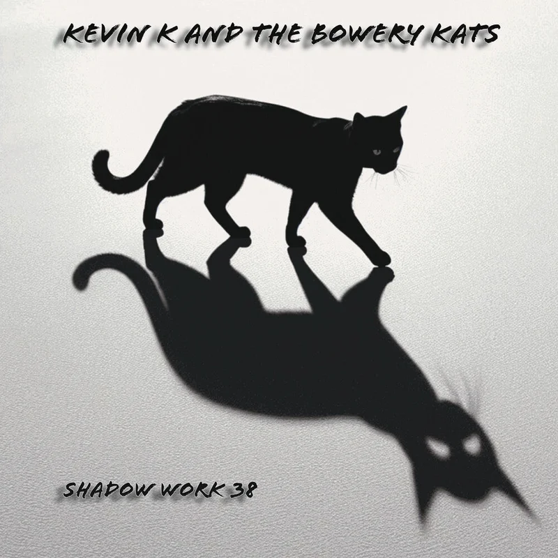 Kevin K & the Bowery Kats - Shadow Work 38 [CD]