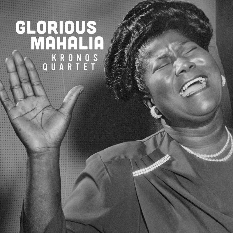 KRONOS QUARTET - Glorious Mahalia - LP - Black Vinyl [APR 3]
