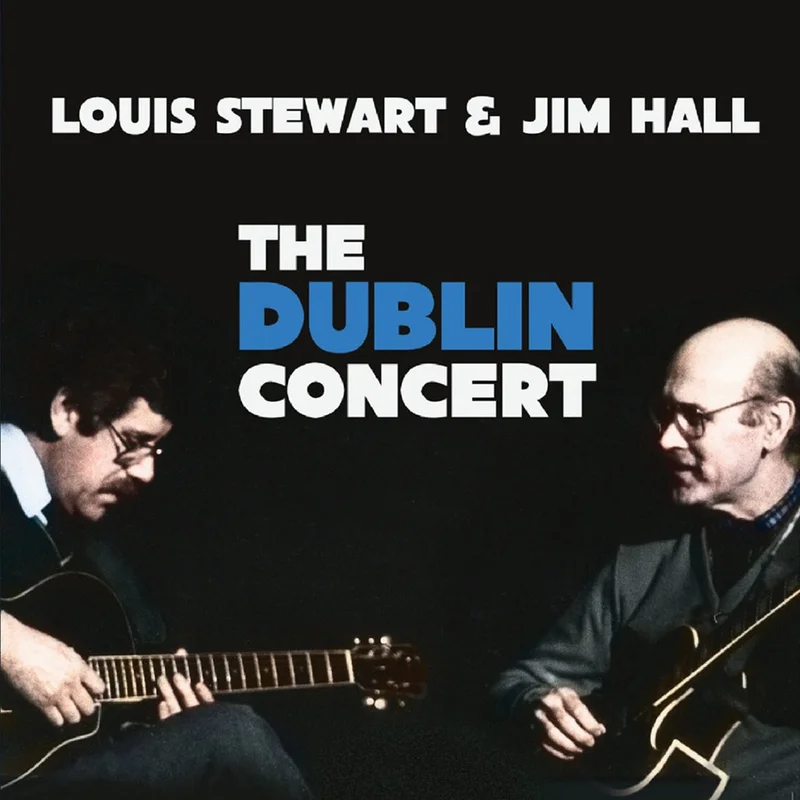 LOUIS STEWART AND JIM HALL - The Dublin Concert - CD