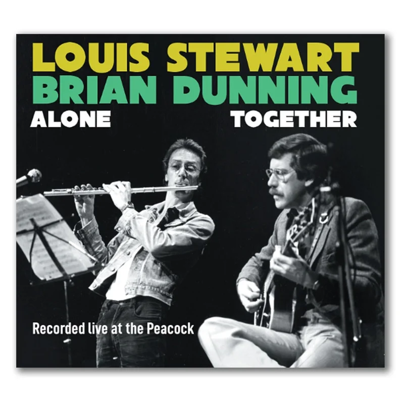 LOUIS STEWART & BRIAN DUNNING - Alone Together - Live At The Peacock (Remixed & Remastered) - CD