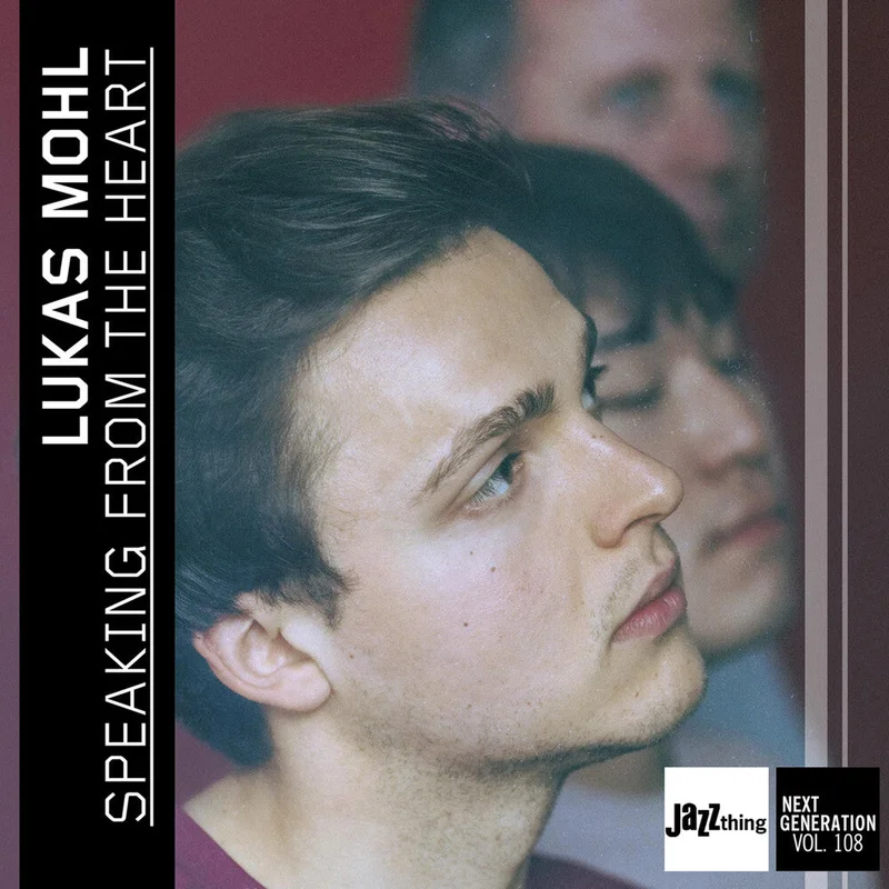 Lukas Mohl - Speaking From The Heart - Jazz Thing Next Generati [CD]