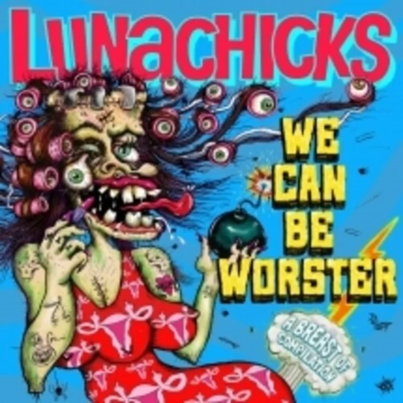 Lunachicks - We Can Be Worster [RSD2026]