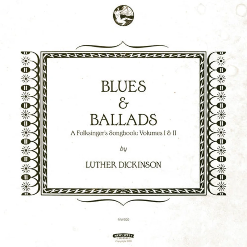 Luther Dickinson - Blues & Ballads (A Folksinger's Songbook) Volumes I & II [CD]