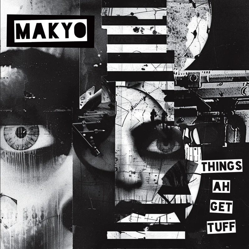 Makyo - Things Ah Get Tuff [7" Vinyl]