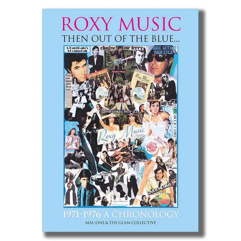MAL-ONE & THE GLAM COLLECTIVE - 'Roxy Music - Then Out Of The Blue 1971-1976 A Chronology' - Hardback Book [SEP 12]