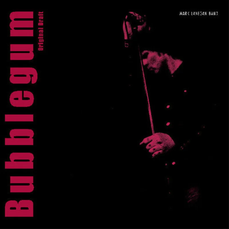 Mark Lanegan - Bubblegum (Original Draft) [RSD2026]