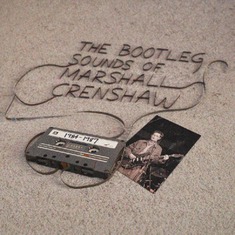 Marshall Crenshaw - The Bootleg Sounds of Marshall Crenshaw: 1984-87 [RSD2026]