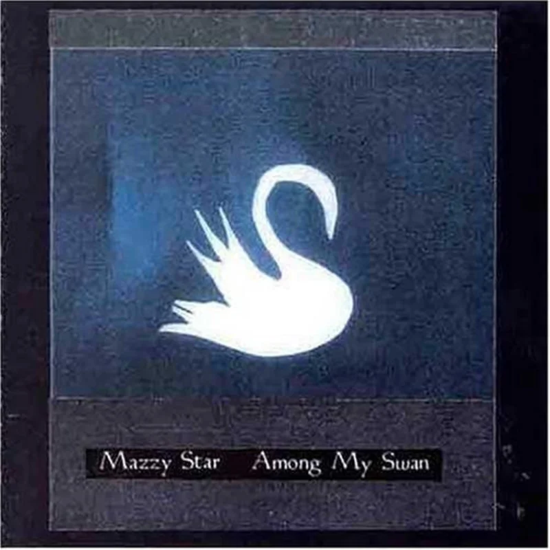 Mazzy Star - Among My Swan [CD]