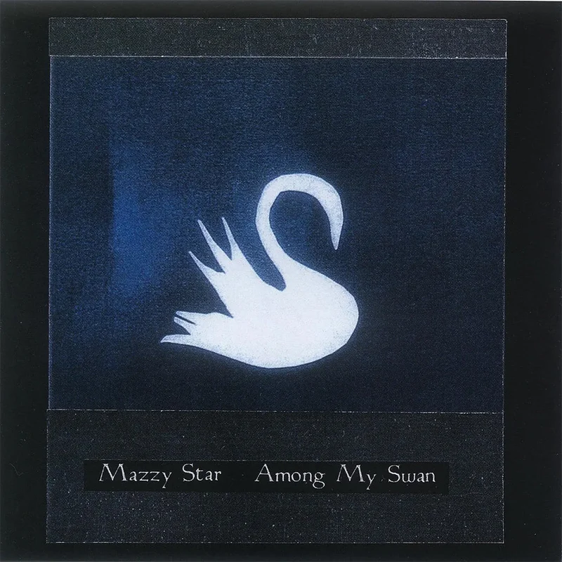 MAZZY STAR - Among My Swan (Reissue) - LP - Black Vinyl