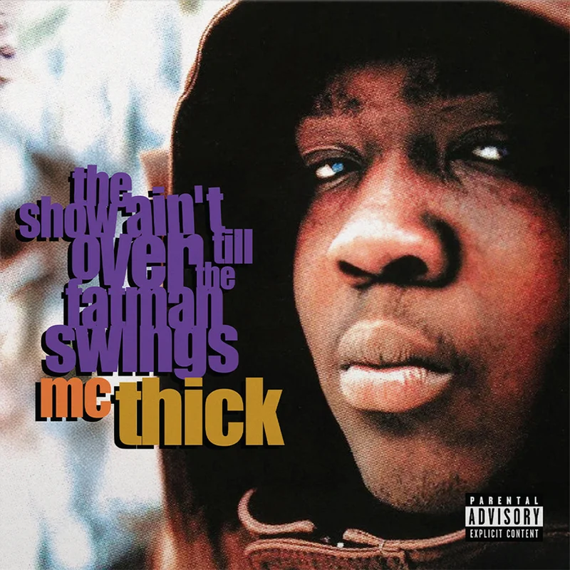 MC THICK - The Show Aint Over Till The Fat Man Swings (Remastered) - LP - Vinyl