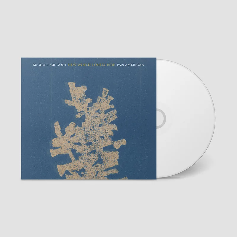 MICHAEL GRIGONI | PAN AMERICAN - New World, Lonely Ride - CD [APR 4]