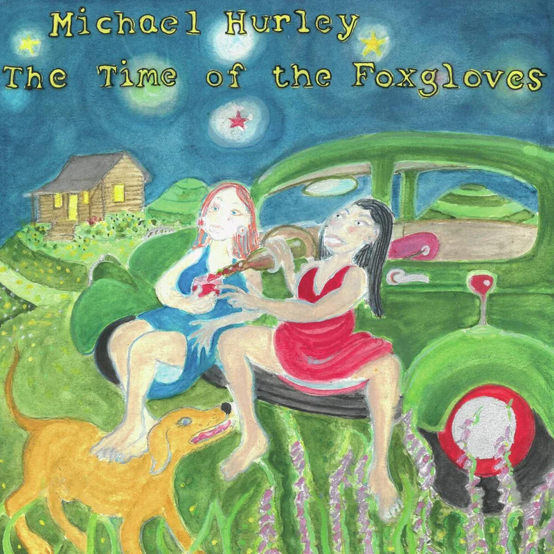 Michael Hurley - The Time of the Foxgloves [LP]