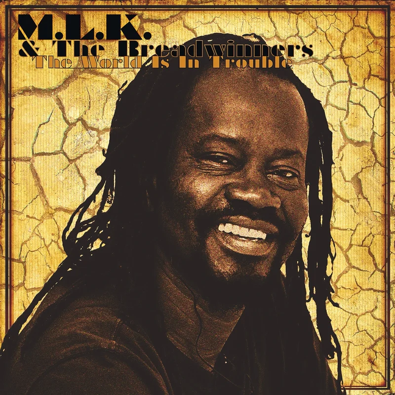 MLK & THE BREADWINNERS - The World Is In Trouble - LP - Vinyl