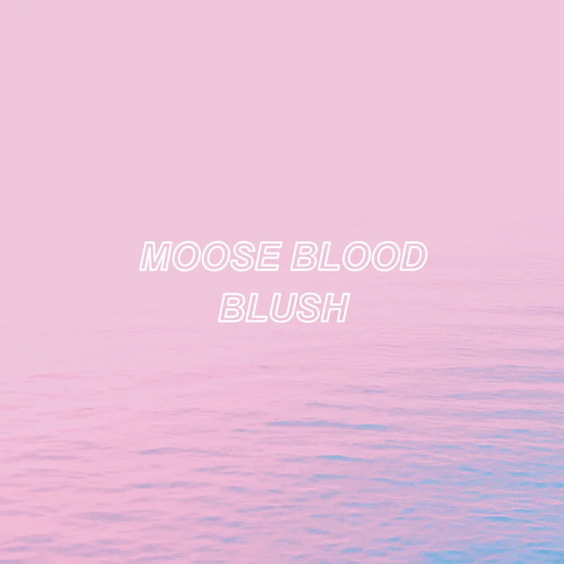 Moose Blood - Blush [Blue]