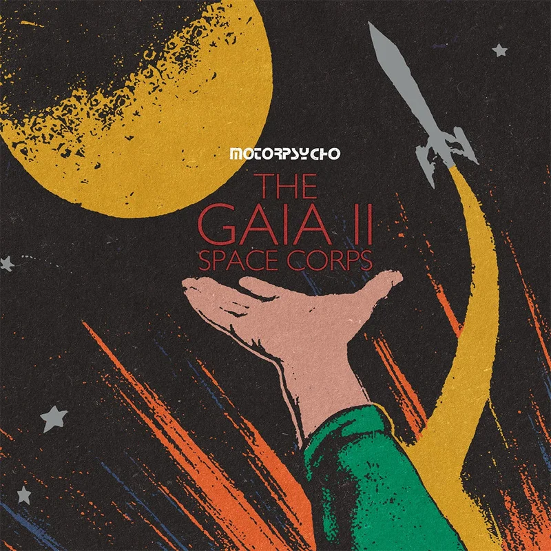 MOTORPSYCHO - The Gaia II Space Corps - CD [FEB 27]