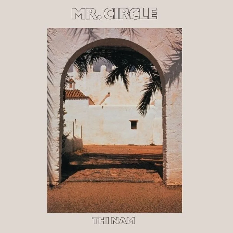 Mr Circle - Thi Nam [LP]