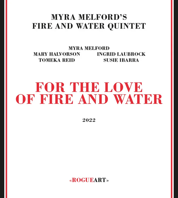 Myra Melford's Fire / Water Quintet - For The Love Of Fire & Water [CD]