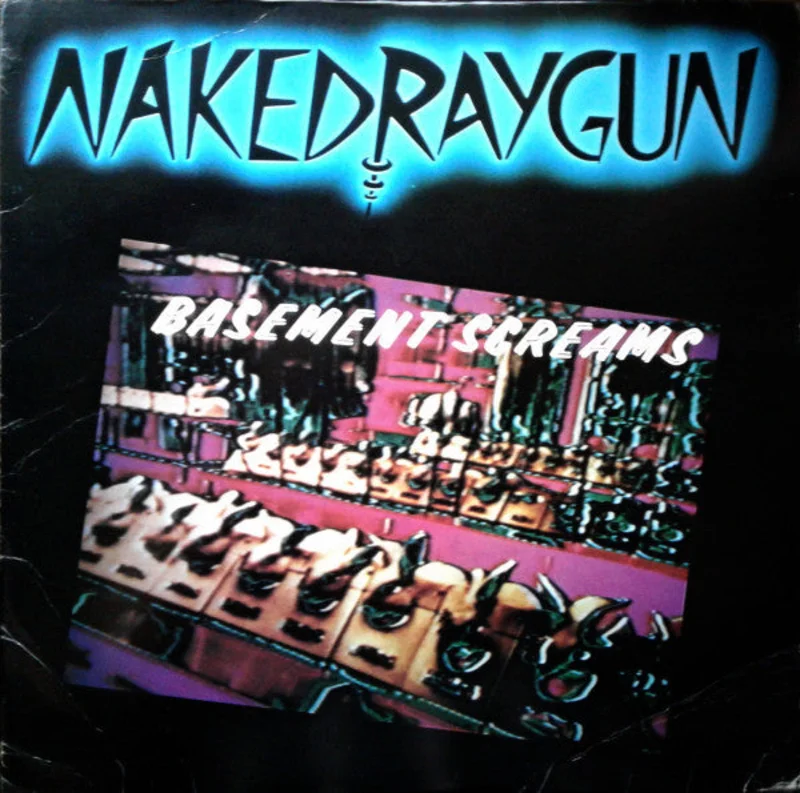 Naked Raygun  Basement Screams
