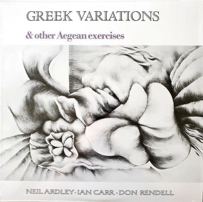 Neil Ardley, Ian Carr, Don Rendell - Greek Variations & Other Aegean Exercises (British Jazz Explosion Series) (British Jazz Explosion) (Vinyl LP)