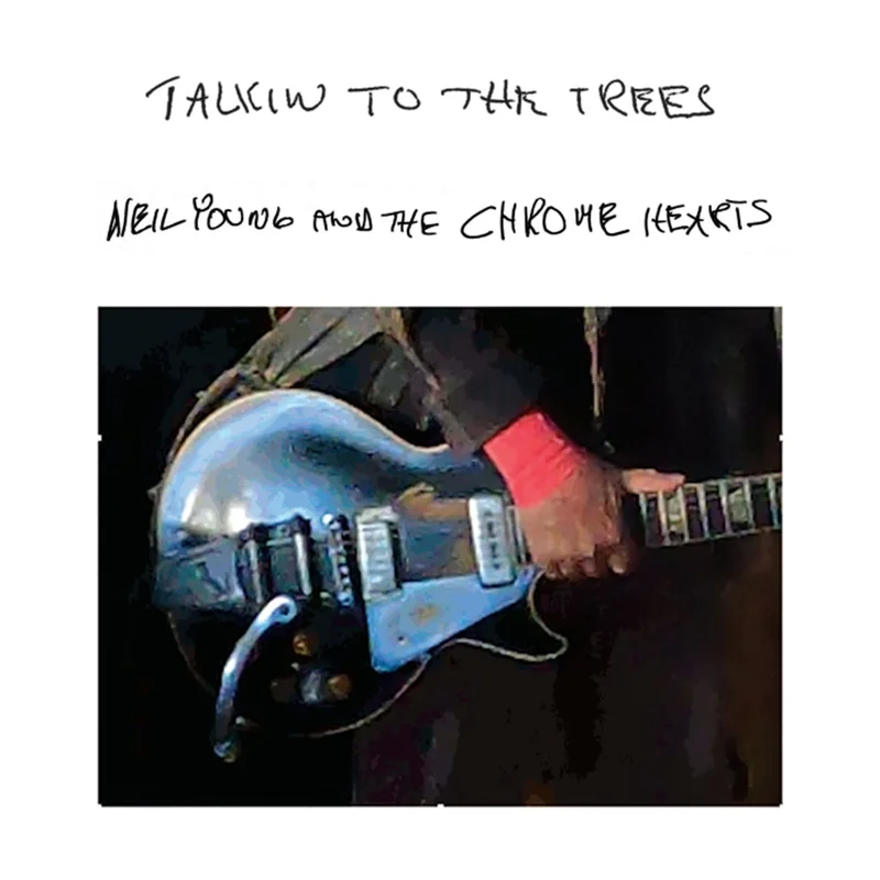 NEIL YOUNG AND THE CHROME HEARTS - Talkin To The Trees - LP - Black Vinyl