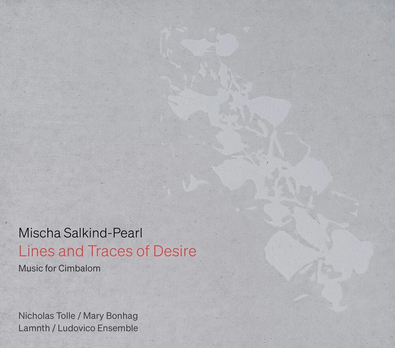 Nicholas Tolle - Mischa Salkind-Pearl: Lines & Traces Of Desire [CD]