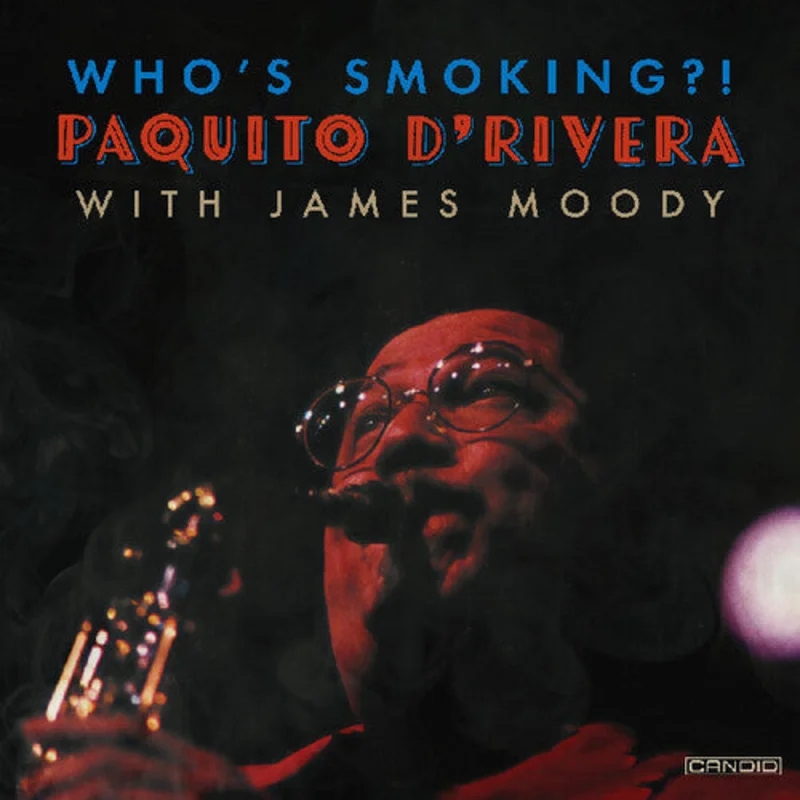 Paquito d'Rivera - Who's Smoking?!