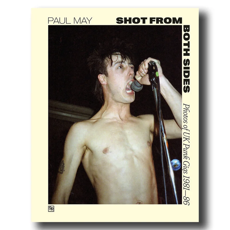 PAUL MAY - Shot From Both Sides (Photos of UK Punk Gigs 1981-86) - Hardcover Book [DEC 5]