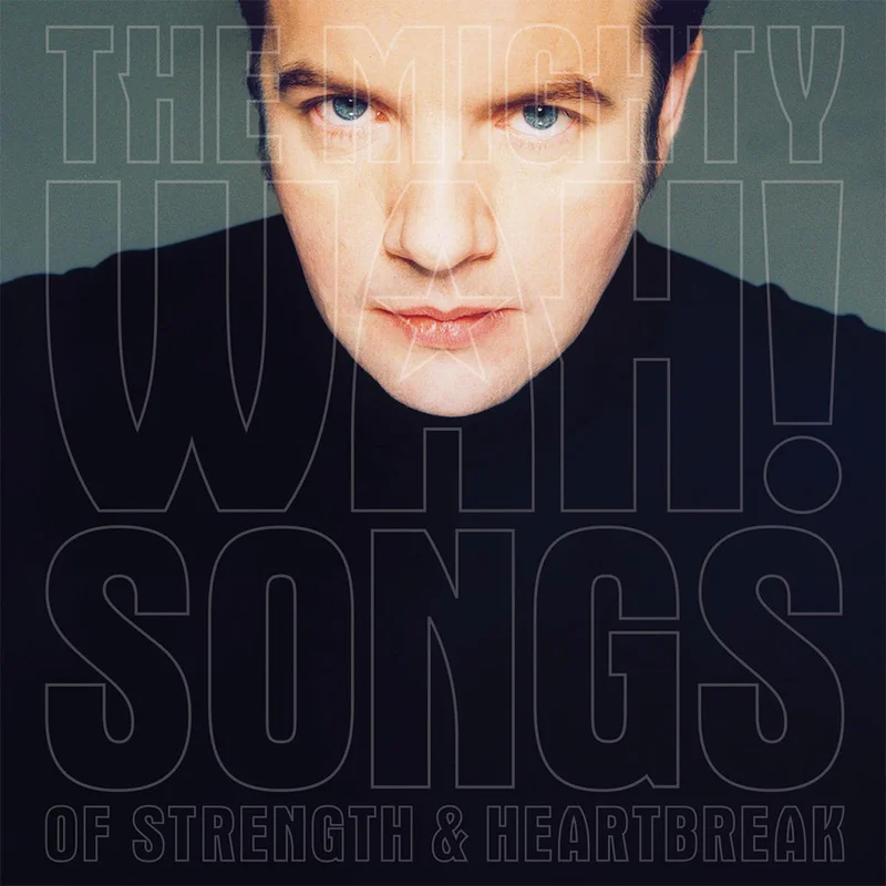 PETE WYLIE & THE MIGHTY WAH! - Songs Of Strength & Heartbreak (Remastered) - 2LP - Gatefold Vinyl