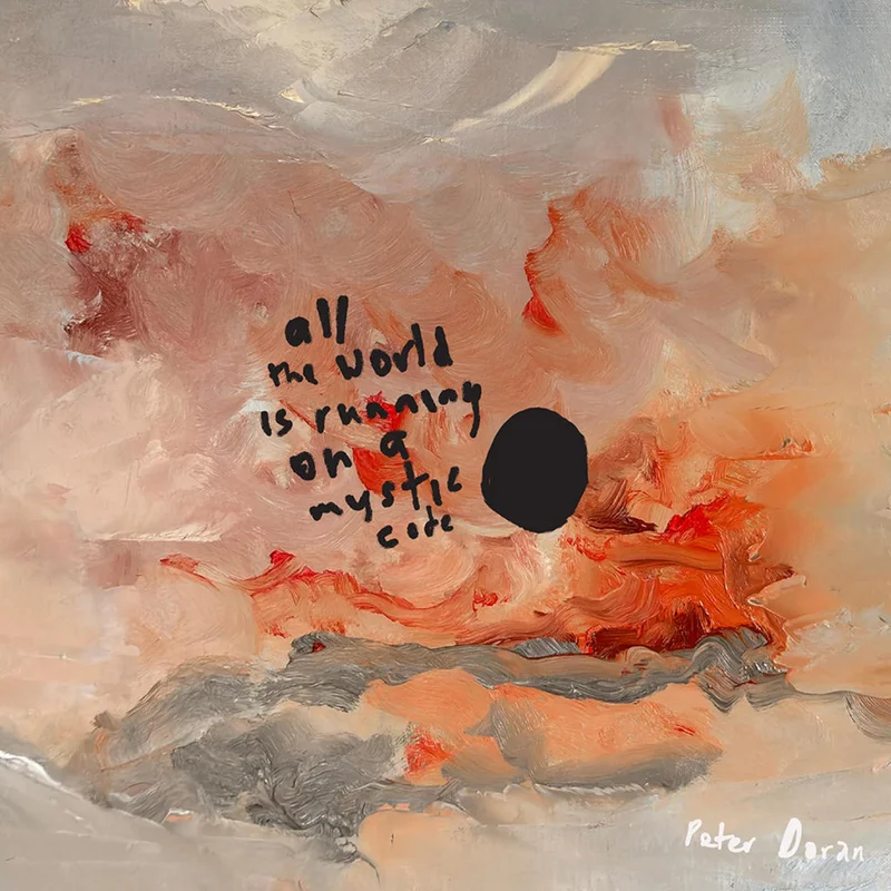 PETER DORAN - All the World is Running on a Mystic Code - LP - Vinyl