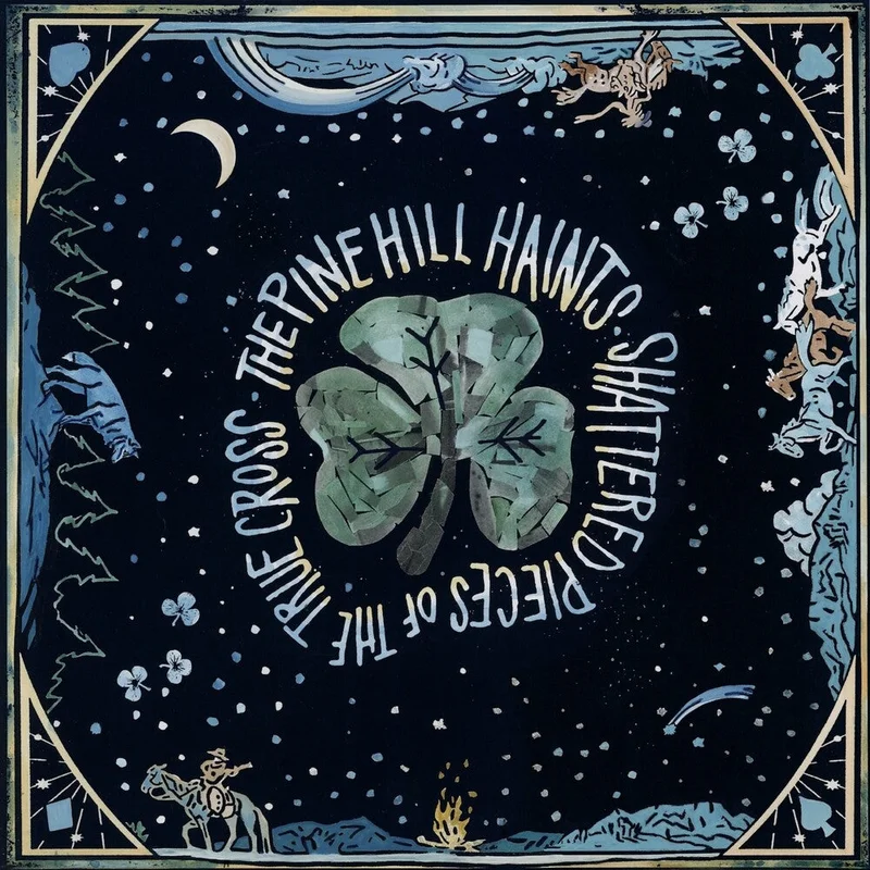 Pine Hill Haints - Shattered Pieces Of The True Cross [CD]