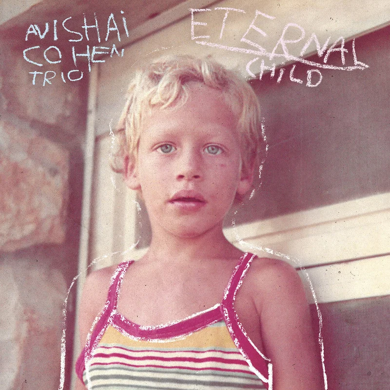 Pre-Order: Avishai Cohen Trio - Eternal Child [LP]