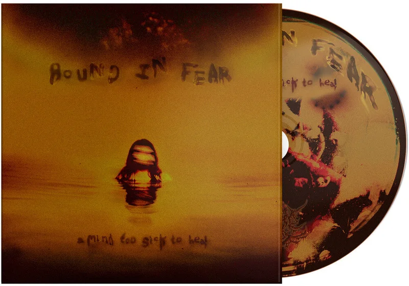 Pre-Order: Bound in Fear - Mind Too Sick To Heal [Digipak]