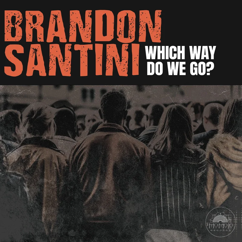 Pre-Order: Brandon Santini - Which Way Do We Go? [LP]
