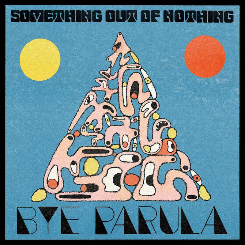 Pre-Order: Bye Parula - Something Out Of Nothing [Digipak]