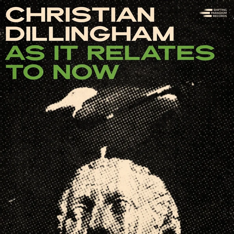 Pre-Order: Christian Dillingham - As It Relates To Now [CD]
