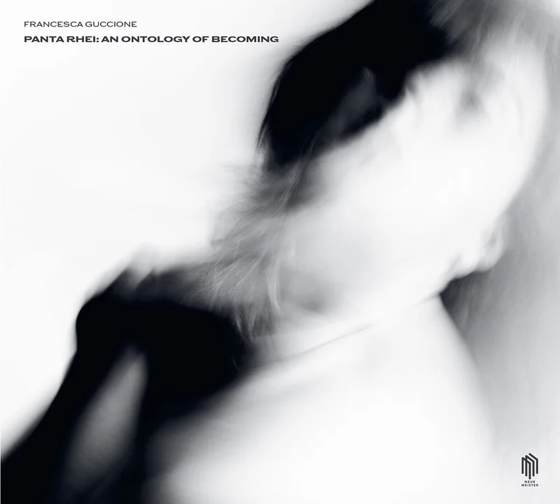 Pre-Order: Francesca Guccione - Panta Rhei: An Ontology Of Becoming [CD]