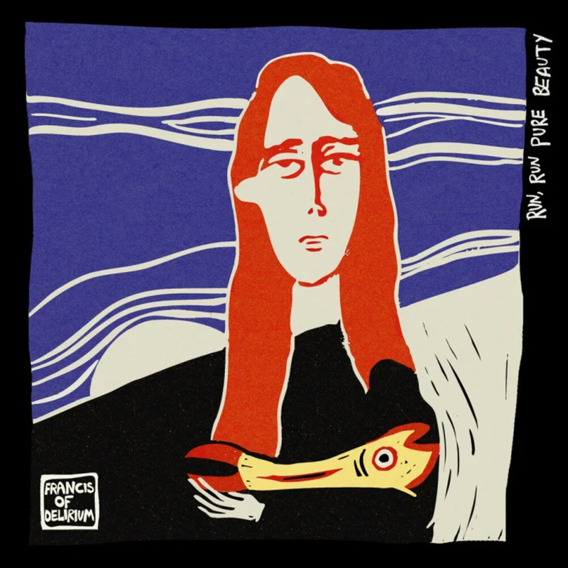 Pre-Order: Francis of Delirium - Run Run Pure Beauty [LP]