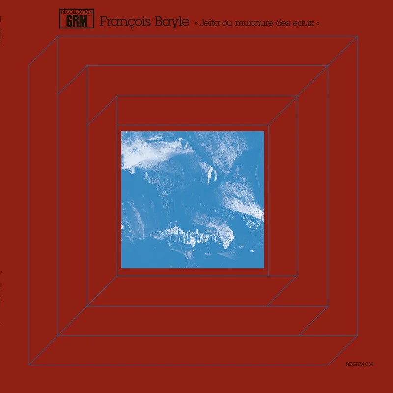 Pre-Order: Francois Bayle - Jeita Ou Murmure Des Eaux [LP]
