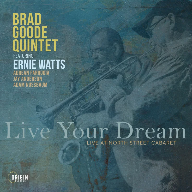 Pre-Order: Goode Quintet, Brad - Live Your Dream: Live At The North Street Cabaret [CD]